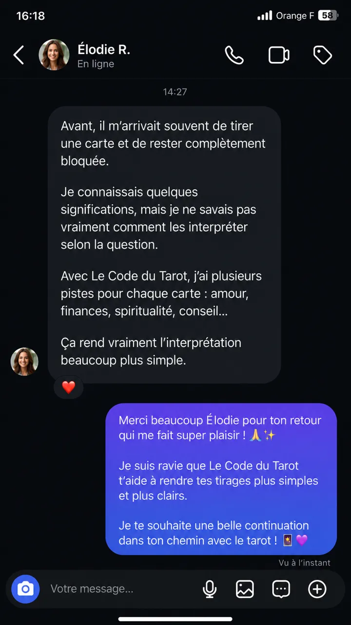 Message d'Élodie R. : « Avec Le Code du Tarot, j'ai plusieurs pistes pour chaque carte. Ça rend vraiment l'interprétation beaucoup plus simple. »